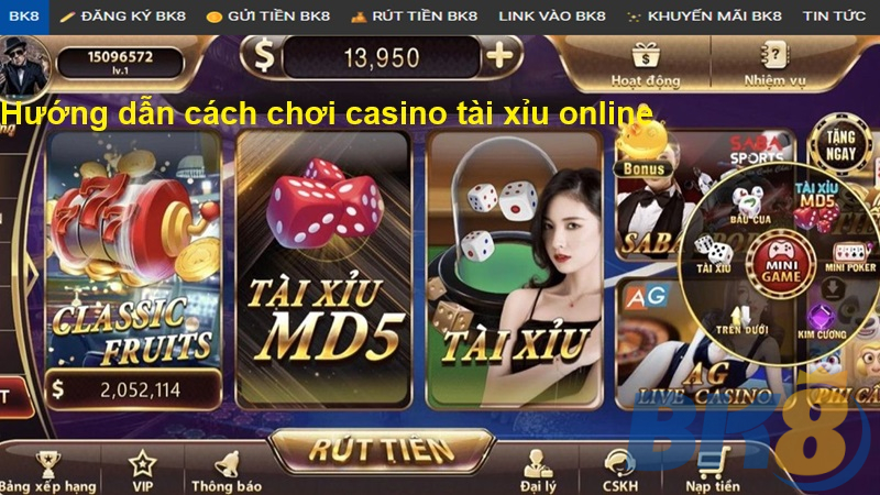 Hướng dẫn cách chơi casino tài xỉu online 