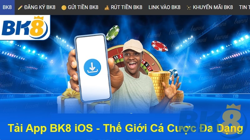 Tải App BK8 iOS - Thế Giới Cá Cược Đa Dạng