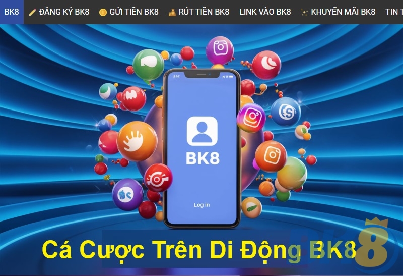 Cá Cược Trên Di Động BK8